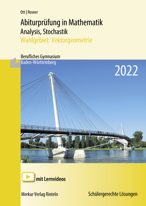 Abiturprüfung in Mathematik Analysis, Stochastik – 2022 von Ott,  Roland, Rosner,  Stefan