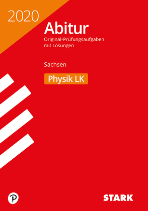 STARK Abiturprüfung Sachsen 2020 – Physik LK