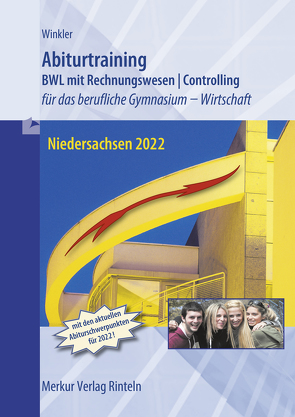 Abiturtraining 2022 – BWL mit Rechnungswesen und Controlling von Winkler,  Vera