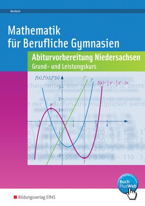 Abiturvorbereitung Berufliche Gymnasien in Niedersachsen / Mathematik für Berufliche Gymnasien von Meckbach,  Sabine