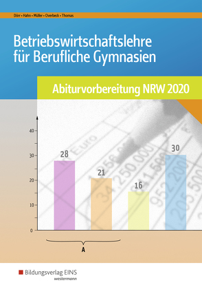 Abiturvorbereitung Berufliche Gymnasien in Nordrhein-Westfalen / Betriebswirtschaftslehre für Berufliche Gymnasien von Dörr,  Hans-Joachim, Hahn,  Hans, Mueller,  Helmut, Overbeck,  Dirk, Thomas,  Dirk