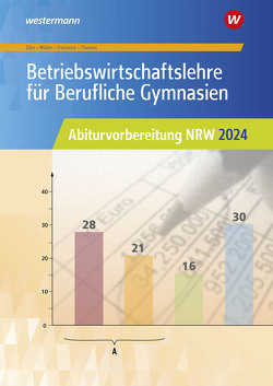 Betriebswirtschaftslehre für Berufliche Gymnasien von Dörr,  Hans-Joachim, Hahn,  Hans, Mueller,  Helmut, Overbeck,  Dirk, Thomas,  Dirk