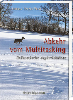 Abkehr vom Multitasking von Voigt,  Stephan-Harald