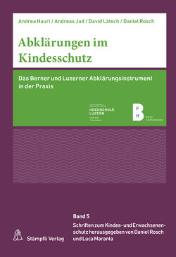 Abklärungen im Kindesschutz von Hauri,  Andrea, Jud,  Andreas, Lätsch,  David, Maranta,  Luca, Rösch,  Daniel