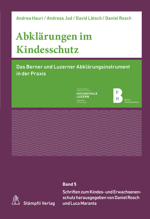 Abklärungen im Kindesschutz von Hauri,  Andrea, Jud,  Andreas, Lätsch,  David, Maranta,  Luca, Rösch,  Daniel