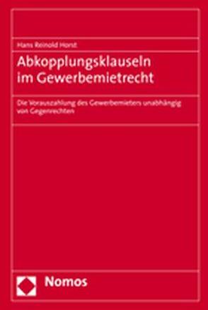 Abkopplungsklauseln im Gewerbemietrecht von Horst,  Hans Reinold