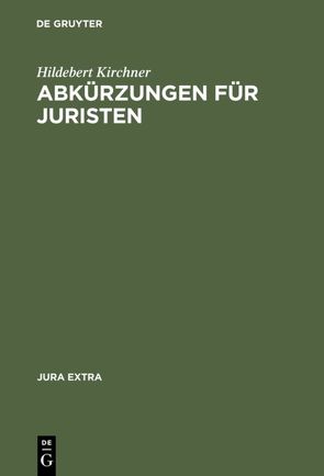 Abkürzungen für Juristen von Kirchner,  Hildebert