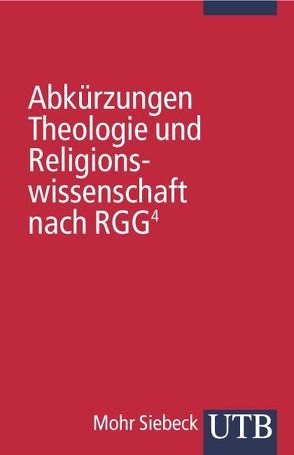 Abkürzungen Theologie und Religionswissenschaft nach RGG4 von Redaktion der RGG, 