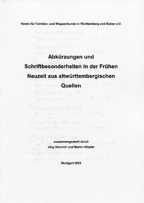 Abkürzungen und Schriftbesonderheiten in der frühen Neuzeit aus altwürttembergischen Quellen von Klöpfer,  Martin