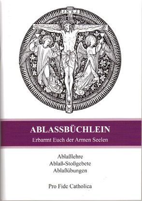 Ablaßbüchlein – Erbarmt Euch der Armen Seelen von Rosenberger,  Maria