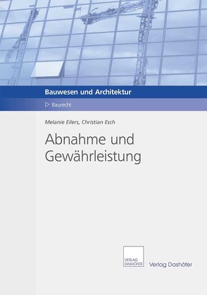 Abnahme und Gewährleistung von Eilers,  Melanie, Esch,  Christian