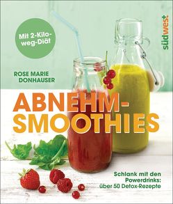 Abnehm-Smoothies von Donhauser,  Rose Marie