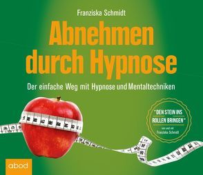 Abnehmen durch Hypnose von Schmidt,  Franziska