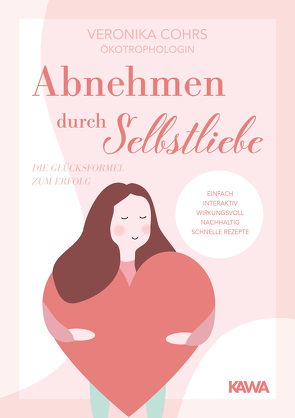 Abnehmen durch Selbstliebe von Cohrs,  Veronika