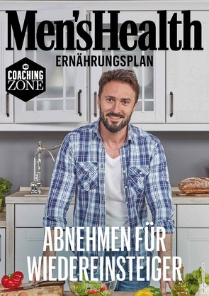 MEN’S HEALTH Ernährungsplan: Abnehmen für Wiedereinsteiger von Men's Health