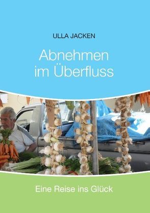 Abnehmen im Überfluss von Jacken,  Ulla