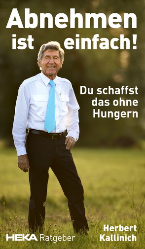 Abnehmen ist einfach! von Kallinich,  Herbert