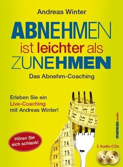 Abnehmen ist leichter als Zunehmen. Das Abnehm-Coaching von Winter,  Andreas