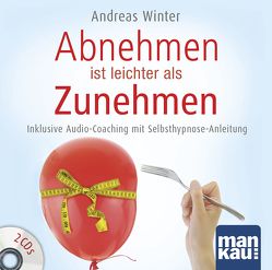 Abnehmen ist leichter als Zunehmen. Das Hörbuch von Winter,  Andreas