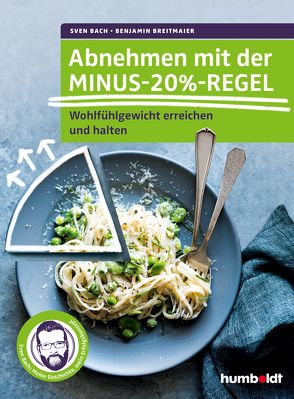 Abnehmen mit der Minus-20%-Regel von Bach,  Sven, Breitmaier,  Benjamin