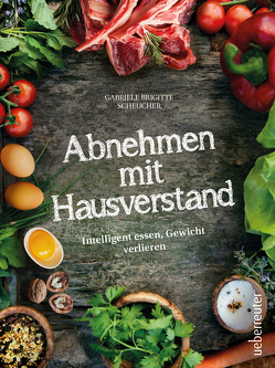 Abnehmen mit Hausverstand von Beck,  Saskia, Scheucher,  Gabriele Brigitte