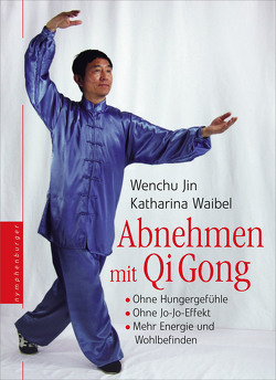 Abnehmen mit Qi Gong von Jin,  Wenchu, Waibel,  Katharina