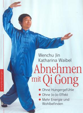 Abnehmen mit Qi Gong von Jin,  Wenchu