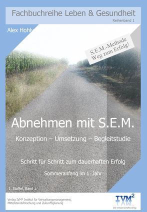 Abnehmen mit S.E.M. von Alex,  Hohlwein