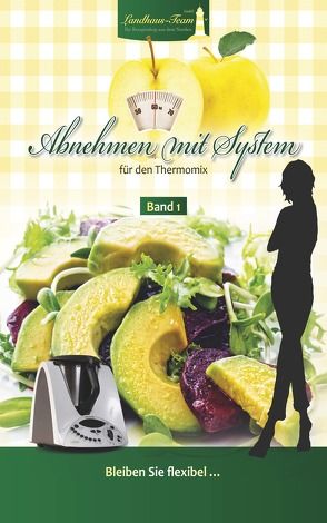 Abnehmen mit System – mit dem Thermomix – Band 3 von Willhöft,  Angelika