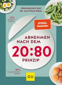 Abnehmen nach dem 20:80-Prinzip von Riedl,  Dr. med. Matthias