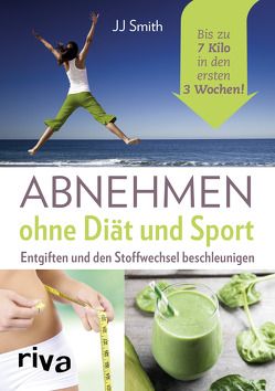 Abnehmen ohne Diät und Sport von Smith,  JJ