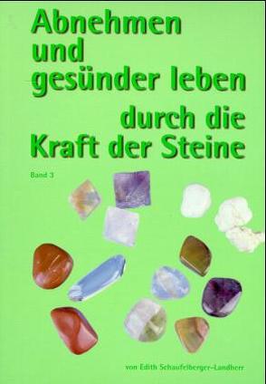 Abnehmen und gesünder leben durch die Kraft der Steine von Hafner,  Cham, Schaufelberger-Landherr,  Edith