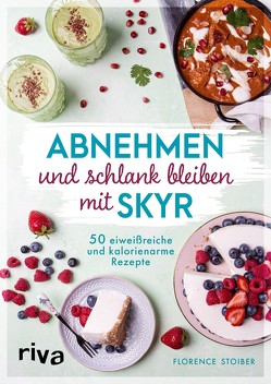 Abnehmen und schlank bleiben mit Skyr von Stoiber,  Florence