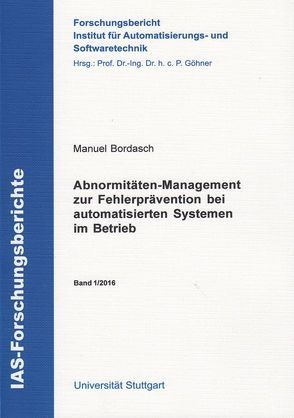 Abnormitäten-Management zur Fehlerprävention bei automatisierten Systemen im Betrieb von Bordasch,  Manuel