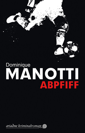 Abpfiff von Manotti,  Dominique