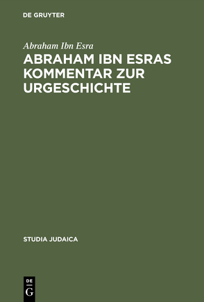 Abraham ibn Esras Kommentar zur Urgeschichte von Ibn Esra,  Abraham, Rottzoll,  Dirk U.