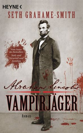 Abraham Lincoln – Vampirjäger von Grahame-Smith,  Seth, Müller,  Carolin