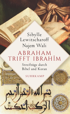 Abraham trifft Ibrahîm von Battermann,  Christine, Lewitscharoff,  Sibylle, Wali,  Najem