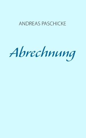 Abrechnung von Paschicke,  Andreas