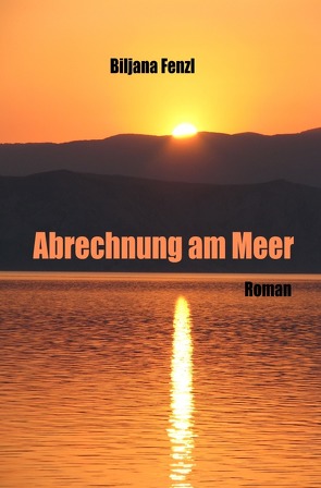 Abrechnung am Meer von Fenzl,  Biljana