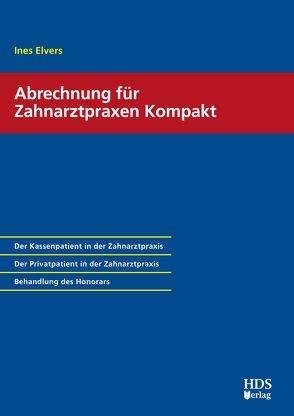 Abrechnung für Zahnarztpraxen Kompakt von Elvers,  Ines