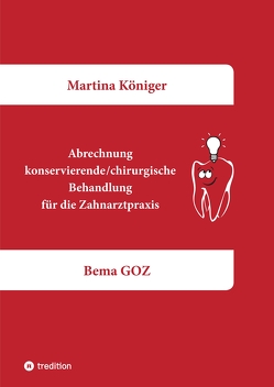 Abrechnung konservierende/chirurgische Behandlung für die Zahnarztpraxis von Königer,  Martina