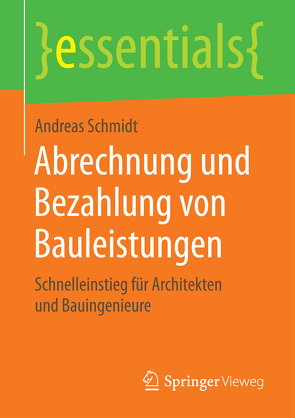 Abrechnung und Bezahlung von Bauleistungen von Schmidt,  Andreas