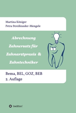 Abrechnung Zahnersatz für Zahnarztpraxis & Zahntechniker von Königer,  Martina, Streifeneder-Mengele,  Petra