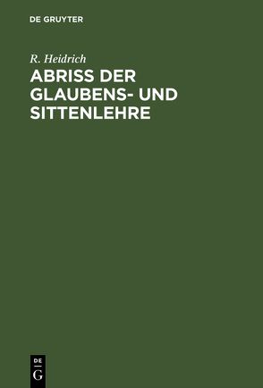 Abriß der Glaubens- und Sittenlehre von Heidrich,  R.