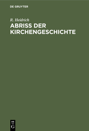 Abriß der Kirchengeschichte von Heidrich,  R.