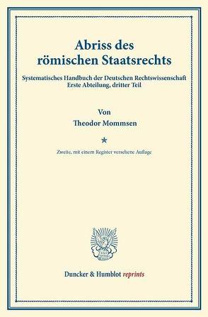 Abriss des römischen Staatsrechts. von Binding,  Karl, Mommsen,  Theodor