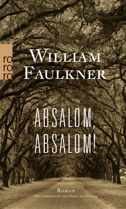 Absalom, Absalom! von Faulkner,  William, Stingl,  Nikolaus