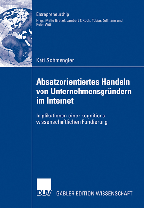 Absatzorientiertes Handeln von Unternehmensgründern im Internet von Schmengler,  Kati