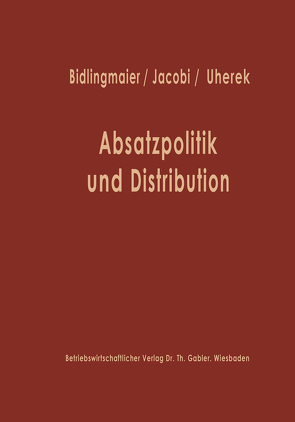 Absatzpolitik und Distribution von Bidlingmaier,  Johannes